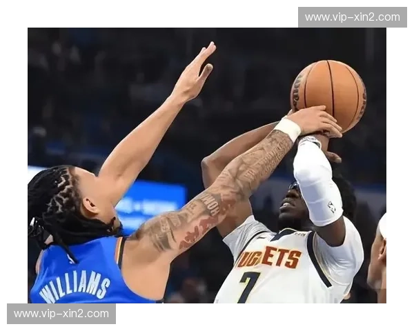 巅峰对决：掘金vs雷霆录像，全方位拆解西部的权力交接与篮球美学